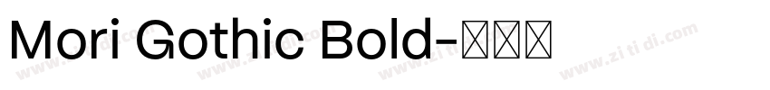 Mori Gothic Bold字体转换 Mori Gothic Bold字体转换